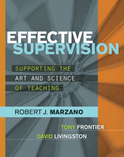 Effective Supervision : Supporting the Art and Science of Teaching, Paperback / softback Book