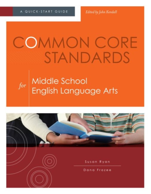 Common Core Standards for Middle School English Language Arts : A Quick-Start Guide, Paperback / softback Book