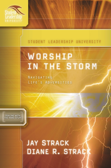 Worship in the Storm : Navigating Life's Adversities, Paperback / softback Book