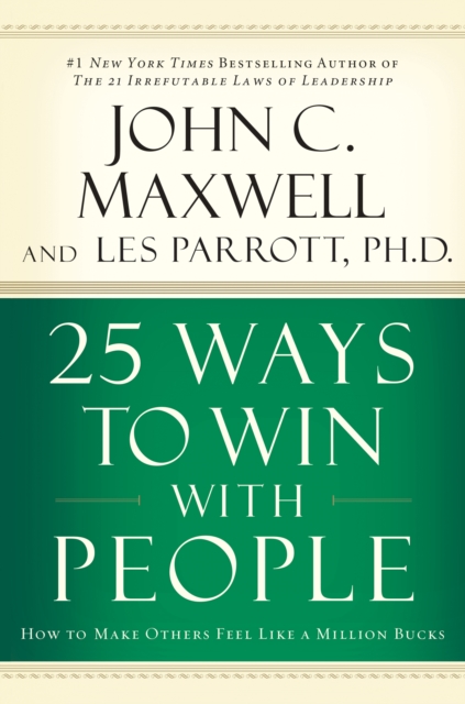 25 Ways to Win with People : How to Make Others Feel Like a Million Bucks, EPUB eBook