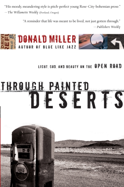 Through Painted Deserts : Light, God, and Beauty on the Open Road, EPUB eBook