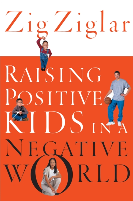 Raising Positive Kids in a Negative World, EPUB eBook