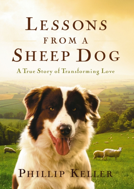 Lessons from a Sheep Dog : A True Story of Transforming Love, EPUB eBook
