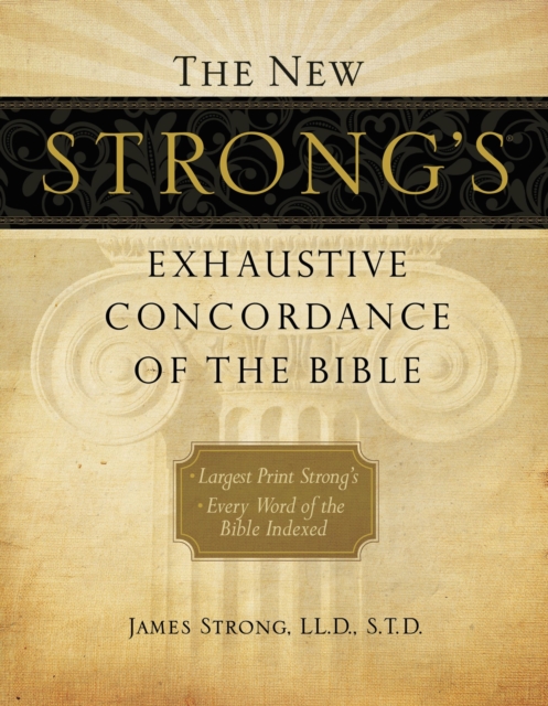 The New Strong's Exhaustive Concordance of the Bible, Hardback Book