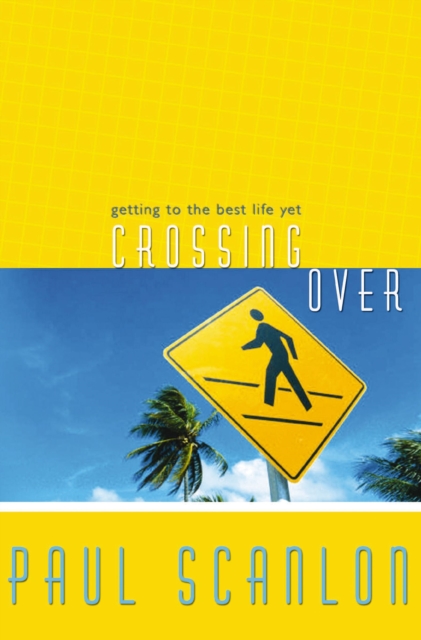 Crossing Over : Getting to the Best Life Yet, EPUB eBook