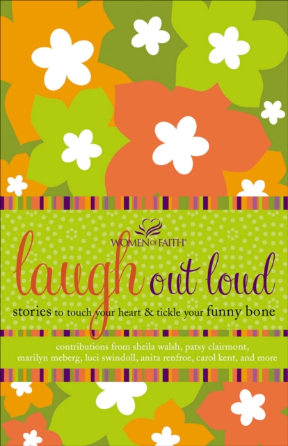 Laugh Out Loud : Stories to Touch Your Heart & Tickle Your Funny Bone, EPUB eBook