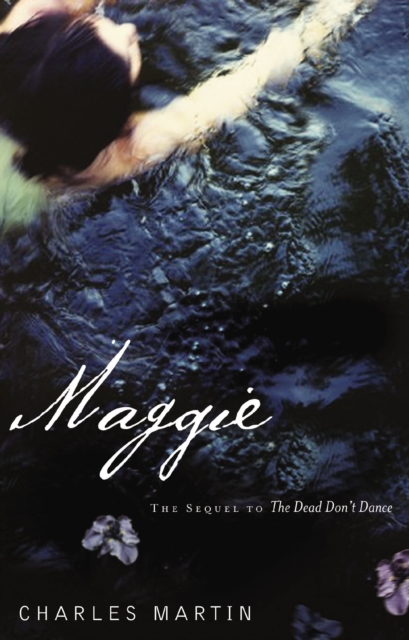 Maggie : The Sequel to The Dead Don't Dance, EPUB eBook
