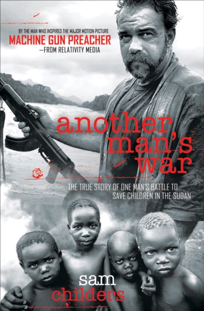 Another Man's War : The True Story of One Man's Battle to Save Children in the Sudan, EPUB eBook