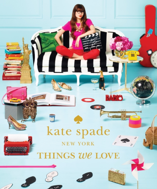 kate spade new york: things we love: twenty years of inspiration, intriguing bits and other curiosities, Hardback Book