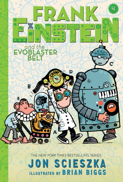 Frank Einstein and the EvoBlaster Belt (Frank Einstein series #4) : Book Four, Hardback Book