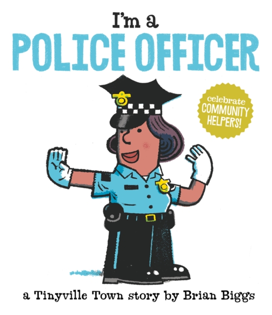 I'm a Police Officer (A Tinyville Town Book), Board book Book