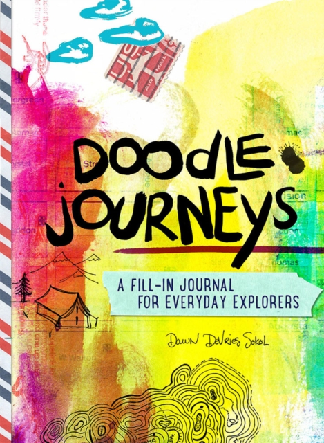 Doodle Journeys : A Fill-In Journal for Everyday Explorers, Paperback / softback Book
