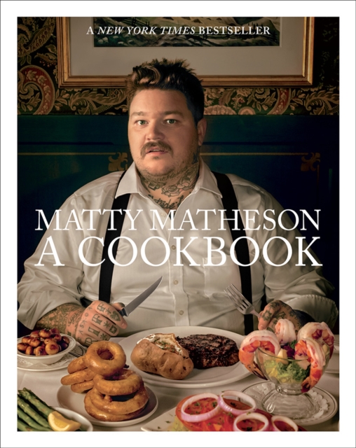 Matty Matheson: A Cookbook, Hardback Book