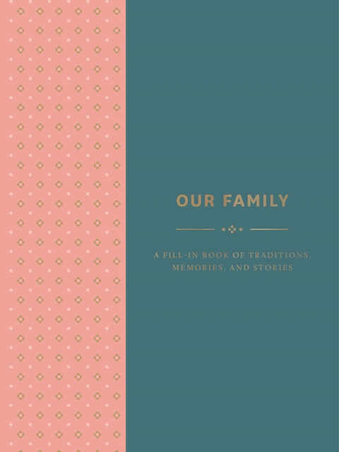 Our Family: A Fill-in Book of Traditions, Memories, and Stories, Diary or journal Book