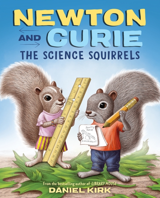 Newton and Curie : The Science Squirrels, Hardback Book