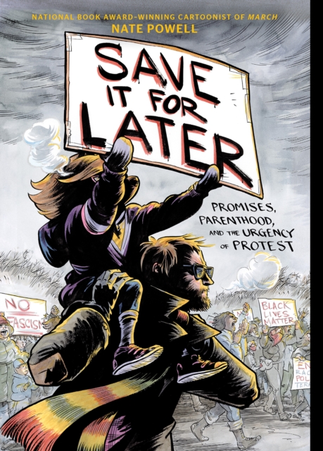 Save It for Later : Promises, Parenthood, and the Urgency of Protest, Paperback / softback Book