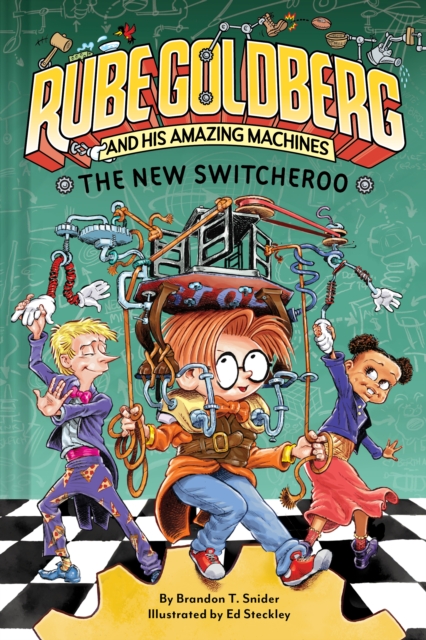 The New Switcheroo (Rube Goldberg and His Amazing Machines #2), Hardback Book