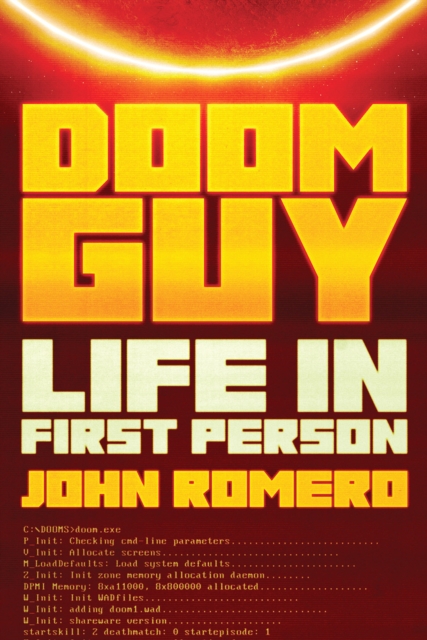 Doom Guy : Life in First Person, Hardback Book