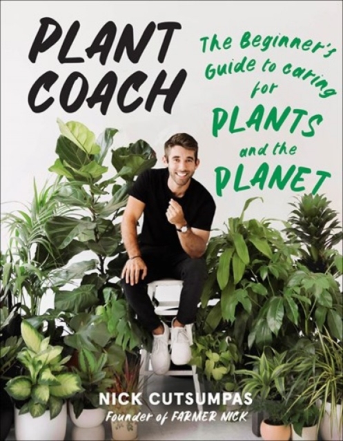 Plant Coach : The Beginner's Guide to Caring for Plants and the Planet, Paperback / softback Book