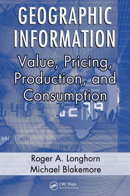 Geographic Information : Value, Pricing, Production, and Consumption, PDF eBook