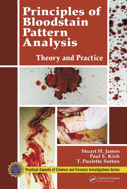 Principles of Bloodstain Pattern Analysis : Theory and Practice, PDF eBook