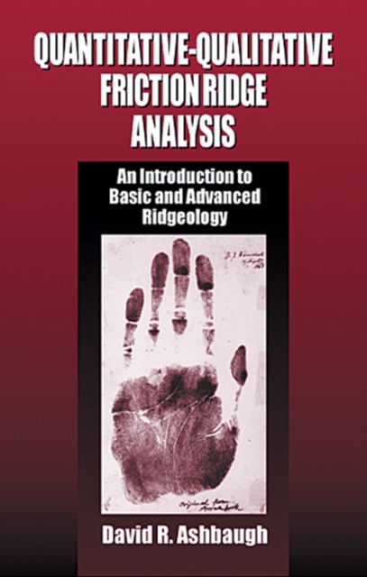 Quantitative-Qualitative Friction Ridge Analysis : An Introduction to Basic and Advanced Ridgeology, PDF eBook