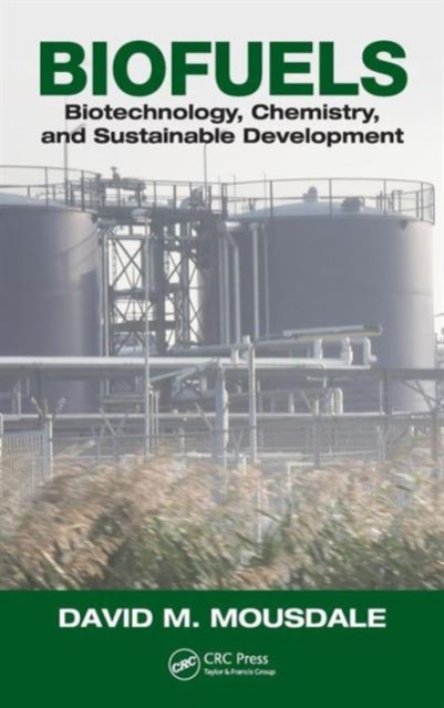 Biofuels : Biotechnology, Chemistry, and Sustainable Development, Hardback Book