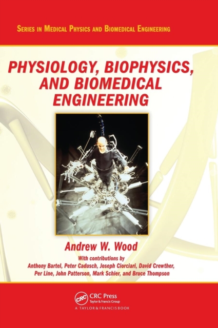 Physiology, Biophysics, and Biomedical Engineering, Hardback Book