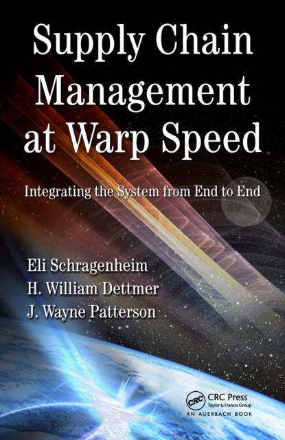 Supply Chain Management at Warp Speed : Integrating the System from End to End, PDF eBook