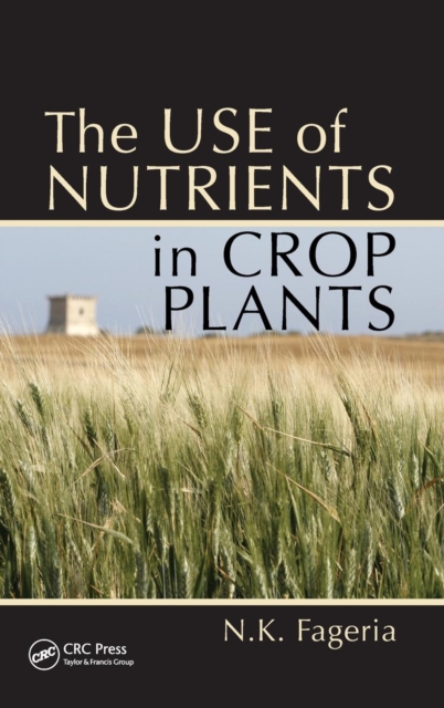 The Use of Nutrients in Crop Plants, Hardback Book