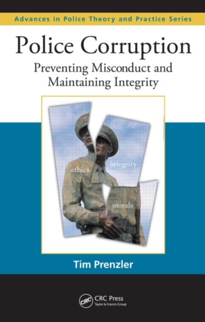 Police Corruption : Preventing Misconduct and Maintaining Integrity, Hardback Book