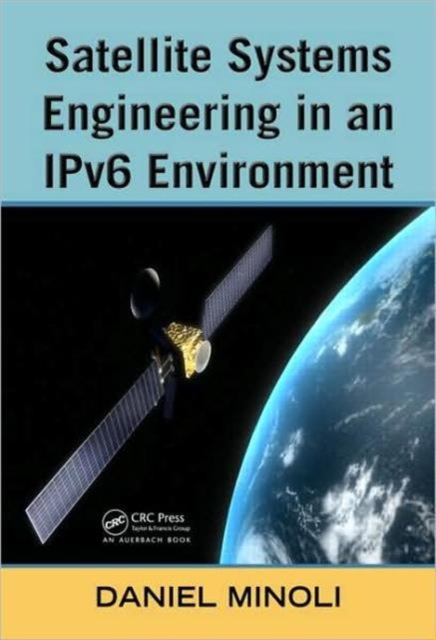 Satellite Systems Engineering in an IPv6 Environment, Hardback Book