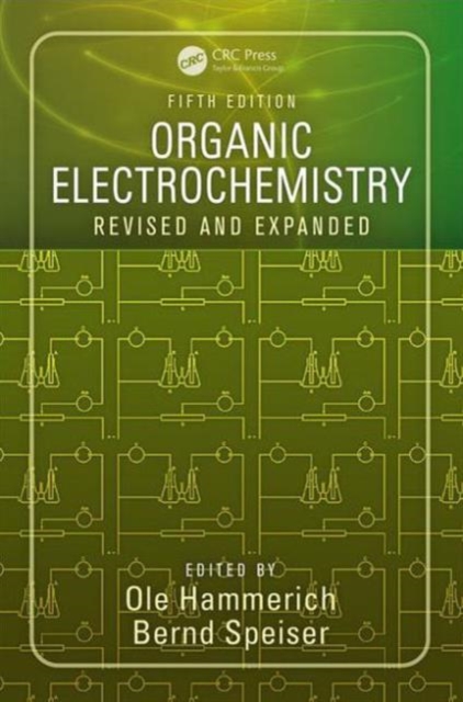 Organic Electrochemistry : Revised and Expanded, Hardback Book