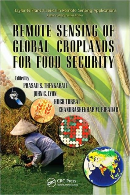 Remote Sensing of Global Croplands for Food Security, Hardback Book