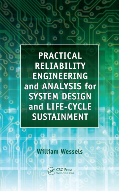 Practical Reliability Engineering and Analysis for System Design and Life-Cycle Sustainment, PDF eBook
