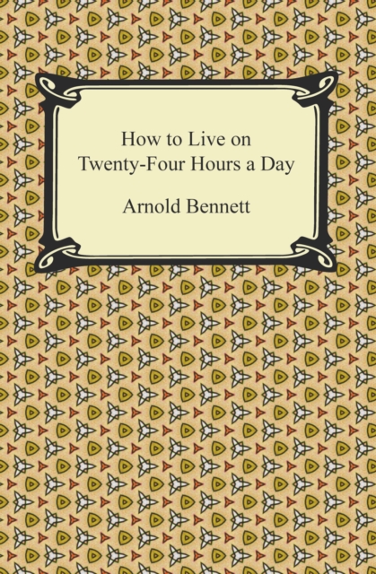 How to Live on Twenty-Four Hours a Day, EPUB eBook