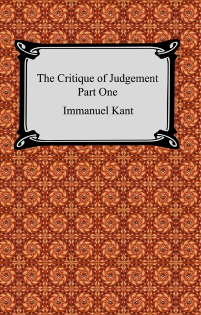 The Critique of Judgement (Part One, The Critique of Aesthetic Judgement), EPUB eBook
