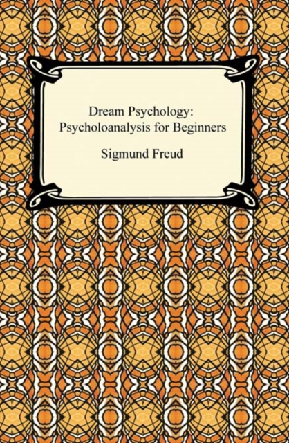 Dream Psychology: Psychoanalysis for Beginners, EPUB eBook