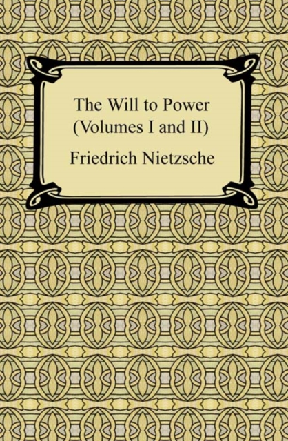 The Will to Power (Volumes I and II), EPUB eBook