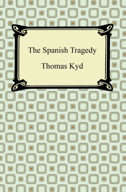 The Spanish Tragedy, EPUB eBook