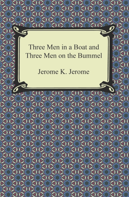 Three Men in a Boat and Three Men on the Bummel, EPUB eBook
