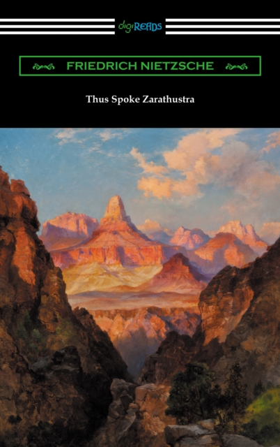 Thus Spoke Zarathustra (Translated by Thomas Common with Introductions by Willard Huntington Wright and Elizabeth Forster-Nietzsche and Notes by Anthony M. Ludovici), EPUB eBook