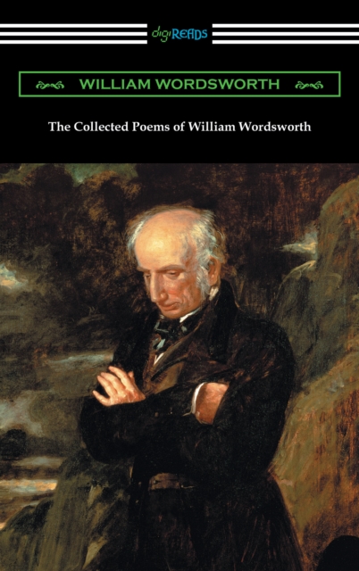The Collected Poems of William Wordsworth (with an Introduction by John Morley), EPUB eBook