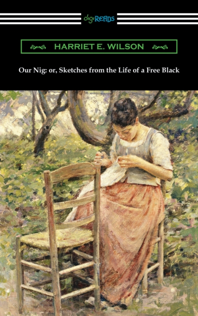 Our Nig: or, Sketches from the Life of a Free Black, EPUB eBook