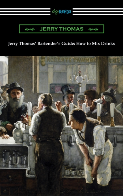 Jerry Thomas' Bartender's Guide: How to Mix Drinks, EPUB eBook