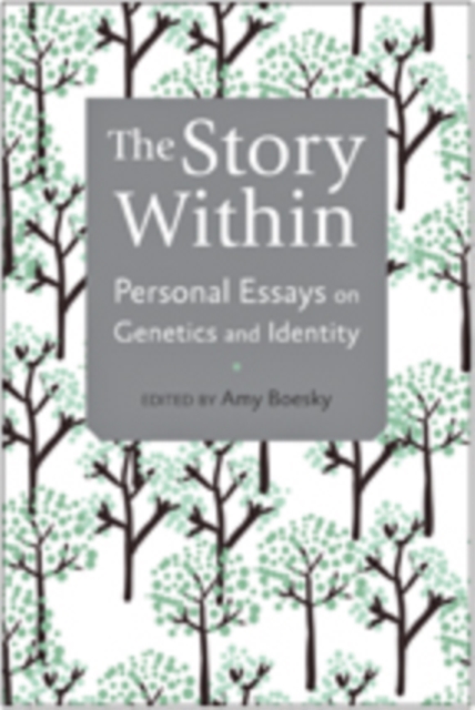 The Story Within : Personal Essays on Genetics and Identity, Paperback / softback Book