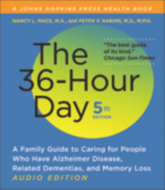 The 36-Hour Day : A Family Guide to Caring for People Who Have Alzheimer Disease, Related Dementias, and Memory Loss, Downloadable audio file Book