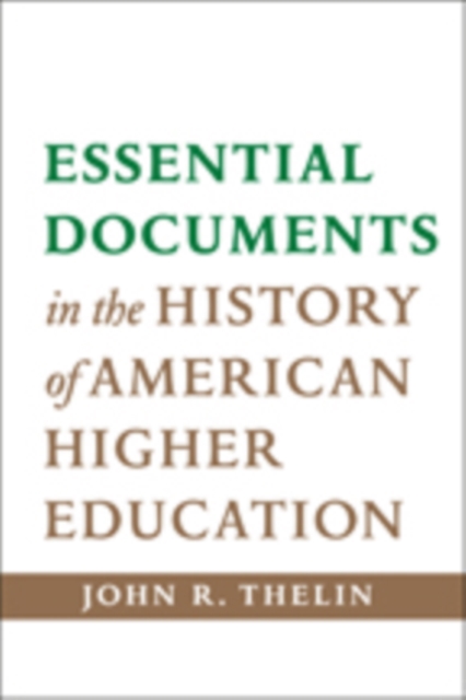 Essential Documents in the History of American Higher Education, Paperback / softback Book
