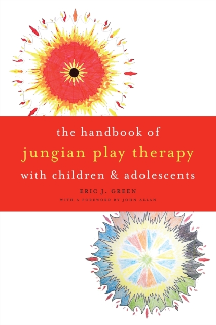 The Handbook of Jungian Play Therapy with Children and Adolescents, Paperback / softback Book