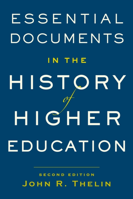 Essential Documents in the History of American Higher Education, EPUB eBook